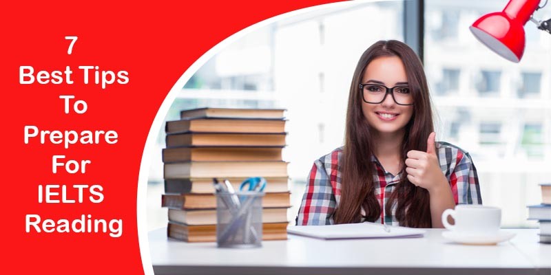 7 Best Tips To Prepare For IELTS Reading