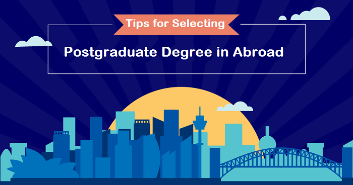 Tips for Selecting a Postgraduate Degree in Abroad