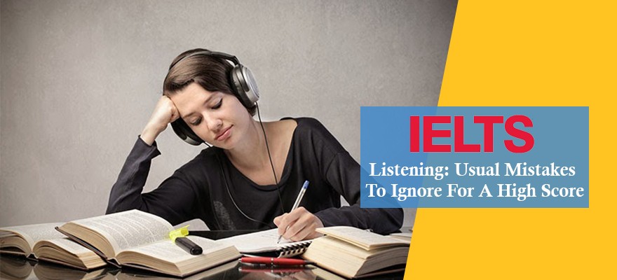 IELTS Listening: Usual Mistakes To Ignore For A High Score
