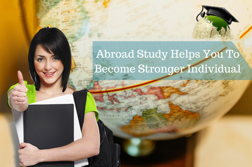 Study Abroad And Become A Stronger Individual